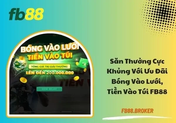 bóng vào lưới, tiền vào túi FB88